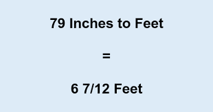 How long is a 79 inches in foot?